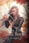This Too Shall Burn Cover Image