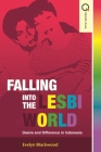 Falling Into the Lesbi World: Desire and Difference in Indonesia (Queer Asia) By Evelyn Blackwood Cover Image