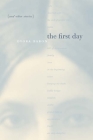 The First Day and Other Stories By Dvora Baron, Naomi Seidman (Editor), Chana Kronfeld (Editor), Naomi Seidman (Translated by), Chana Kronfeld (Translated by) Cover Image