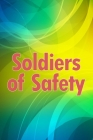 Soldiers of Safety: A Forced Proximity, Former Military Hero, Rockstar Romantic Suspense Cover Image
