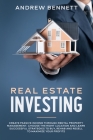 Real Estate Investing: Create Passive Income through Rental Property Management. Choose the Right Location and Learn Successful Strategies to Cover Image