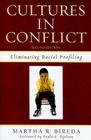 Cultures in Conflict: Eliminating Racial Profiling By Martha R. Bireda Cover Image
