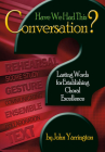 Have We Had This Conversation?: Lasting Words for Establishing Choral Excellence By John Yarrington (Composer) Cover Image