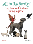 All in the Family: Fur, hair and feathers living together By Norm Mort Cover Image