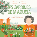 Los jardines de la abuela By Hillary Clinton, Chelsea Clinton, Carme Lemniscates (Illustrator) Cover Image