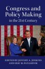Congress and Policy Making in the 21st Century By Jeffery A. Jenkins (Editor), Eric M. Patashnik (Editor) Cover Image