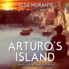 Arturo's Island Lib/E By Elsa Morante, Ann Goldstein (Contribution by), Ann Goldstein (Translator) Cover Image