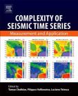 Complexity of Seismic Time Series: Measurement and Application By Tamaz Chelidze (Editor), Filippos Vallianatos (Editor), Luciano Telesca (Editor) Cover Image