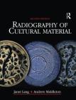 Radiography of Cultural Material By Julia Tum, Andrew Middleton, Janet Lang (Editor) Cover Image