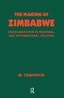 The Making of Zimbabwe: Decolonization in Regional and International Politics Cover Image