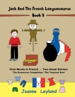 Jack And The French Languasaurus - Book 3: First Words In French - Two Great Stories: The Scarecrow Competition / The Treasure Hunt Cover Image
