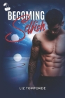 Becoming Selfish By Cherry Publishing (Editor), Liz Tomforde Cover Image