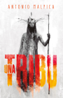 Una tribu / A Tribe By Antonio Malpica Cover Image