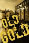 Old Gold (Eoin Miller Mystery #1) By Jay Stringer Cover Image