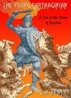 The Young Carthaginian Lib/E: A Tale of the Times of Hannibal By G. A. Henty, William Sutherland (Read by) Cover Image