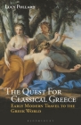 The Quest for Classical Greece: Early Modern Travel to the Greek World By Lucy Pollard Cover Image