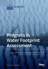 Progress in Water Footprint Assessment By Arjen Y. Hoekstra (Guest Perfomer), Ashok K. Chapagain (Guest Editor), Pieter R. Van Oel (Guest Editor) Cover Image