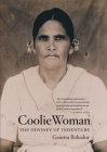 Coolie Woman: The Odyssey of Indenture By Gaiutra Bahadur Cover Image