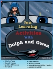 Fun Learning Activities With Dolph and Gwen: Mazes, Puzzles, Coloring, Spot Differences, Code Breaking, Writing Prompts, Dot to Dot, Letter and Number By Darcy Guyant Cover Image