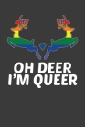 Oh Deer I'm Queer: LGBTQ Pride Month Gay Lesbian Support Rainbow Gift Cover Image