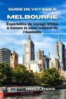 Guide De Voyage à MELBOURNE: Expérience de voyage ultime à travers le coeur culturel de l'Australie Cover Image