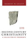 Second-Century Christianity, Revised and Expanded: A Collection of Fragments By Robert M. Grant Cover Image