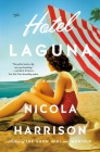 Hotel Laguna: A Novel By Nicola Harrison Cover Image