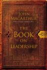 The Book on Leadership By John F. MacArthur Cover Image