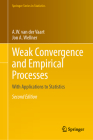 Weak Convergence and Empirical Processes: With Applications to Statistics By A. W. Van Der Vaart, Jon a. Wellner Cover Image