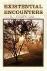 Existential Encounters By S. Sunder Das Cover Image
