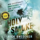Holy Smoke: How Christianity Smothered the True American Dream Cover Image