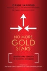 No More Gold Stars: Regenerating Capacity to Think for Ourselves By Carol Sanford, Tom Peters (Foreword by), Tyson Yunkaporta (Foreword by) Cover Image