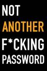 Not Another F*cking Password: A Password Book Organizer for People Who Can't Remember 100s of Passwords, Websites or Logins By Ceri Clark Cover Image