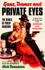 Guns, Dames and Private Eyes: The Rivals of Philip Marlowe - Stories from the Golden Age of the American Pulp Magazines By Nick Rennison (Editor) Cover Image