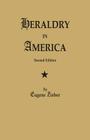 Heraldry in America. Second Edition By Eugene Zieber Cover Image