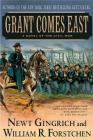 Grant Comes East: A Novel of the Civil War (The Gettysburg Trilogy #2) Cover Image