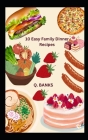 10 Easy Family Dinner Recipes: Food is essential for health By Q. Banks Cover Image