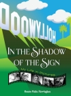 In the Shadow of the Sign - My Life in Pictures (hardback) By Renee Patin Farrington Cover Image