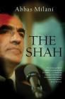 The Shah By Abbas Milani Cover Image