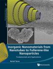 Inorganic Nanomaterials from Nanotubes to Fullerene-Like Nanoparticles: Fundamentals and Applications By Reshef Tenne Cover Image