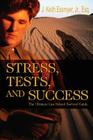 Stress, Tests, and Success: The Ultimate Law School Survival Guide Cover Image