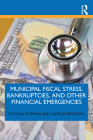 Municipal Fiscal Stress, Bankruptcies, and Other Financial Emergencies By Tatyana Guzman, Natalia Ermasova Cover Image