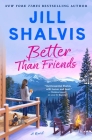 Better Than Friends: A Novel (The Sunrise Cove Series #7) By Jill Shalvis Cover Image