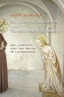 The Beauty of Holiness and the Holiness of Beauty: Art, Sanctity, and the Truth of Catholicism Cover Image