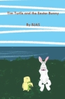 Tim Turtle and the Easter Bunny By Bjas Addy Cover Image