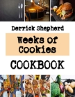 Weeks of Cookies: Simple Vegan friendly Cookie Guide By Derrick Shepherd Cover Image