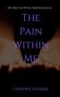 The Pain Within Me: My Battle with Fibromyalgia Cover Image
