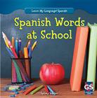 Spanish Words at School (Learn My Language! Spanish) Cover Image