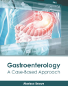 Gastroenterology: A Case-Based Approach Cover Image