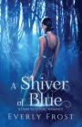 A Shiver of Blue: A Dark YA Gothic Romance Cover Image